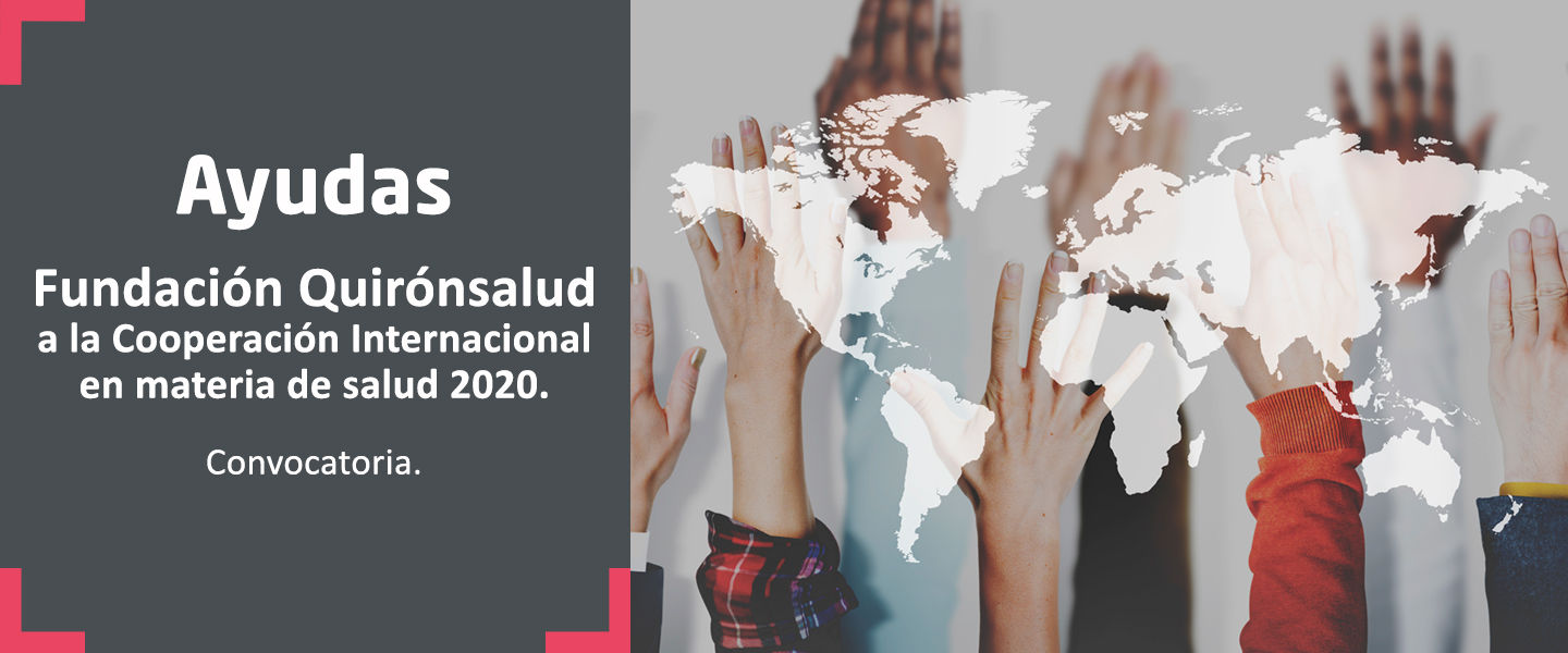Ayudas Fundación Quirónsalud a la Cooperación Internacional en materia de salud 2020